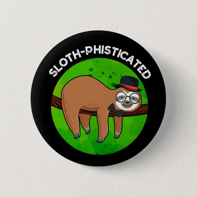 Sloth-phisticated Funny Animal Slot Pun   2 Inch Round Button (Front)