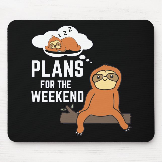 Sloth Plans For The Weekend Mouse Pad (Front)