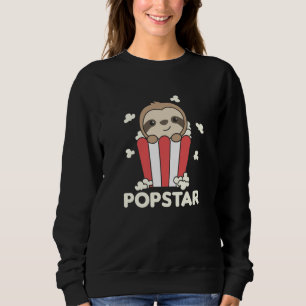 Sloth Popcorn Pop Star Poppin Funny Sloth Sweatshirt