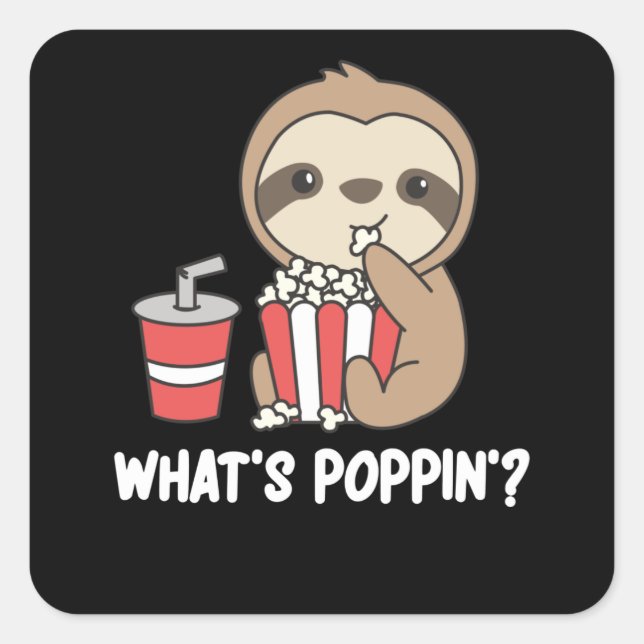 Sloth Popcorn Whats Poppin Funny Sloths Square Sticker (Front)