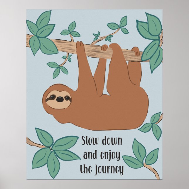 Sloth Poster Slow down and enjoy the journey (Front)