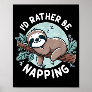 Sloth Quote Id Be Napping Cute Funny Gift Women Poster