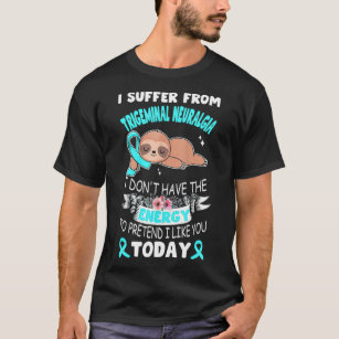 Sloth Ribbon I Suffer From Trigeminal Neuralgia ca T-Shirt