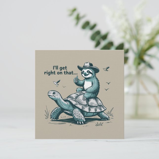 Sloth Riding Turtle Humour I'll Get Right On That Invitation (Standing Front)