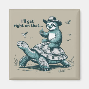 Sloth Riding Turtle Humour I'll Get Right On That Magnet