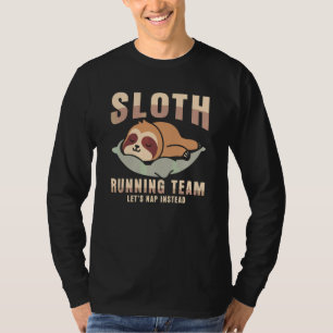 Sloth Running Team Let's Nap Instead T-Shirt