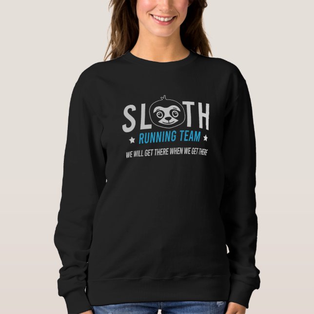 Sloth Running Team  Slow Marathon Athlete Sweatshirt (Front)