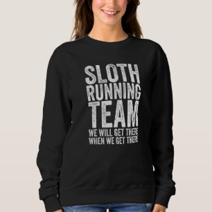 Sloth Running Team  Tired Animal Athlete Sweatshirt