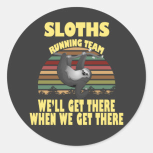 sloth running team, we will get there when we ...  classic round sticker