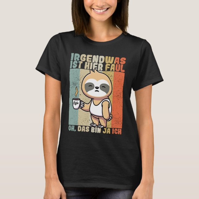 Sloth  saying employee work colleague office T-Shirt (Front)