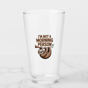 Sloth Saying I'm Not a Morning Person Glass