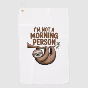 Sloth Saying I'm Not a Morning Person Golf Towel