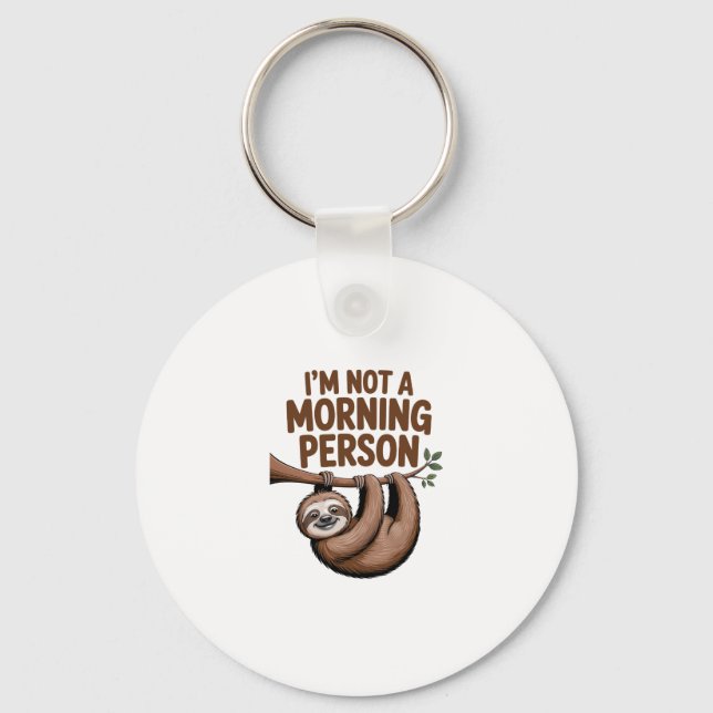 Sloth Saying I'm Not a Morning Person Keychain (Front)