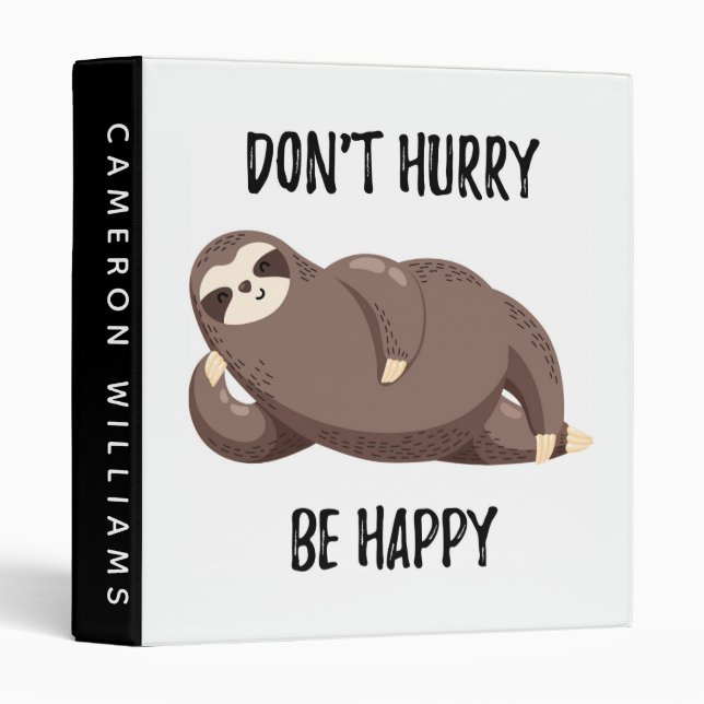 Sloth Says | Don't Hurry Be Happy Binder (Front/Spine)