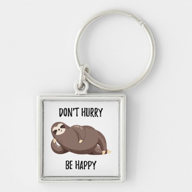 Sloth Says | Don't Hurry Be Happy Keychain (Front)