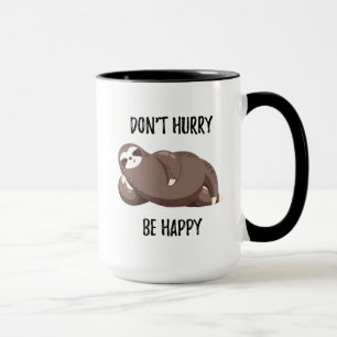 Sloth Says   Don't Hurry Be Happy Mug