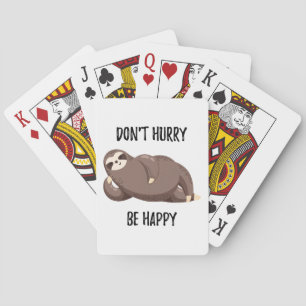 Sloth Says Don't Hurry Be Happy Playing Cards