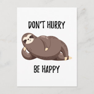 Sloth Says Don't Hurry Be Happy Postcard