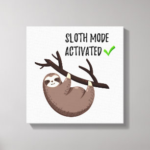 Sloth Says   Sloth Mode Activated Canvas Print