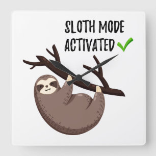 Sloth Says Sloth Mode Activated Square Wall Clock