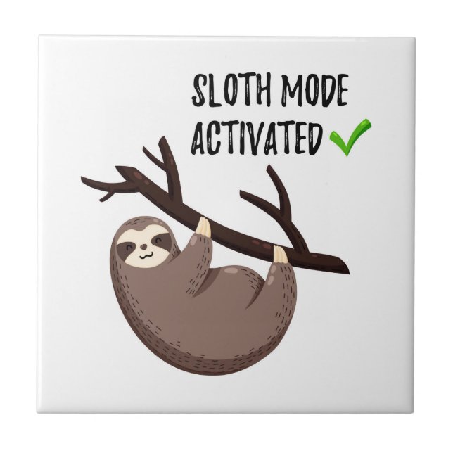Sloth Says | Sloth Mode Activated Tile (Front)