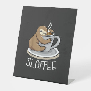 Sloth Sleep at Cup of Coffee Funny Sloth Sloffee T Pedestal Sign