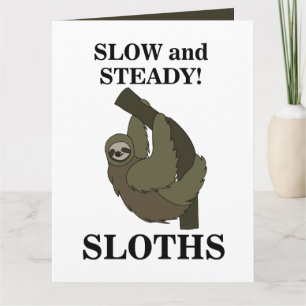 Sloth Sloths Slow And Steady Funny Sloth Card