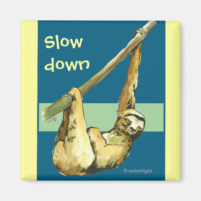 Sloth -Slow Down Magnet (Front)