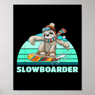 Sloth Slowboarder Snowboard Pun Poster