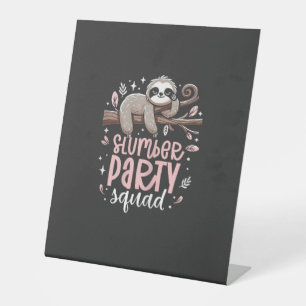 Sloth Slumber Party Squad Kids Girls Sleepover T-S Pedestal Sign