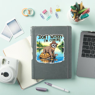 Sloth T-Shirt- Don't Worry I'm Coming