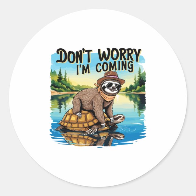 Sloth T-Shirt- Don't Worry I'm Coming Classic Round Sticker (Front)