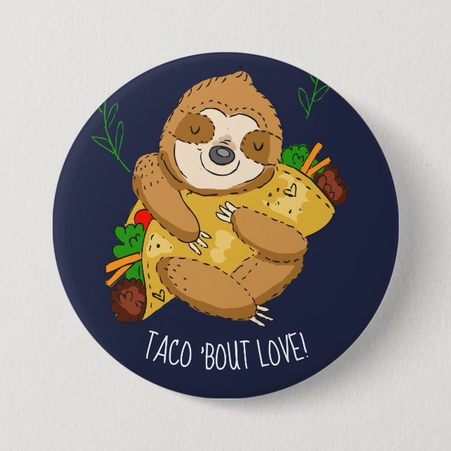 Sloth Taco Bout Love Valentine 3 Inch Round Button (Front)
