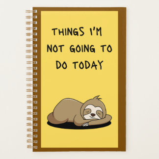 Sloth Things I'm Not Going To Do Today Planner