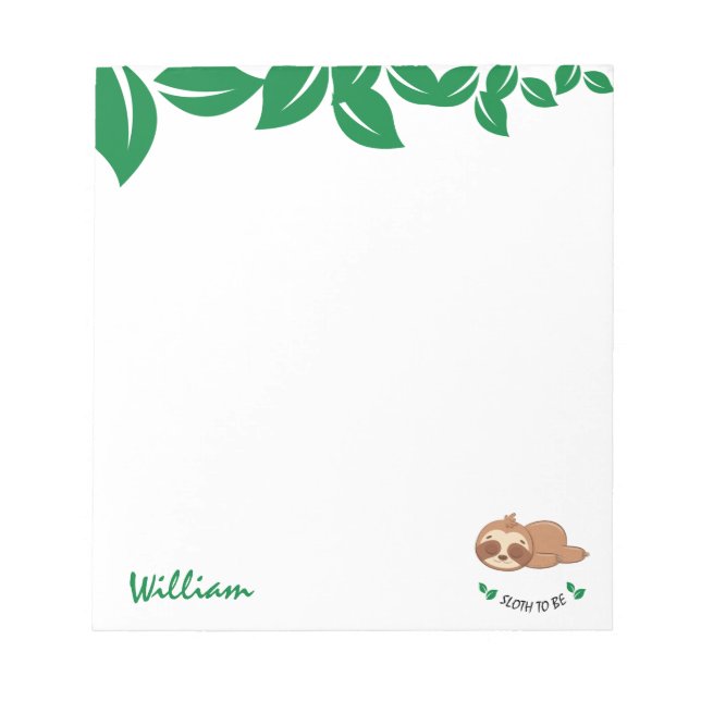 Sloth To Be | Botanical Leaves Funny Personalized Notepad (Front)