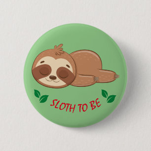 Sloth To Be Cute Sleeping Sloth Template 2 Inch Round Button