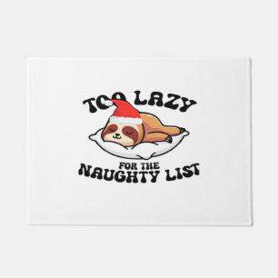 Sloth Too Lazy For The Naughty List,Funny Christma Doormat