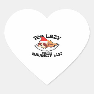 Sloth Too Lazy For The Naughty List,Funny Christma Heart Sticker