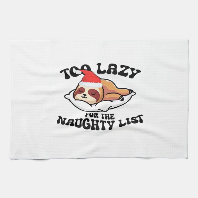 Sloth Too Lazy For The Naughty List,Funny Christma Kitchen Towel (Horizontal)