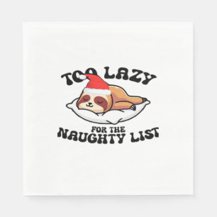 Sloth Too Lazy For The Naughty List,Funny Christma Napkin