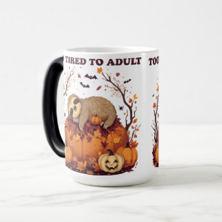 Sloth Too Tired to Adult Magic Mug