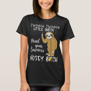 Sloth Twinkle Twinkle Little Snitch  T-Shirt