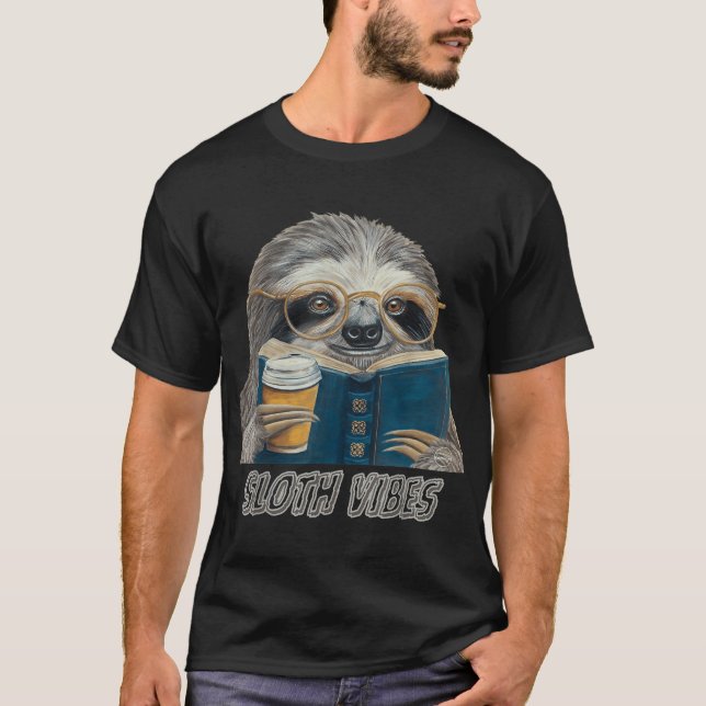 Sloth Vibes Reading Coffee Lover Eyeglass Wearing  T-Shirt (Front)