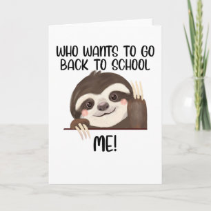 Sloth Who Want To Go Back To School Card