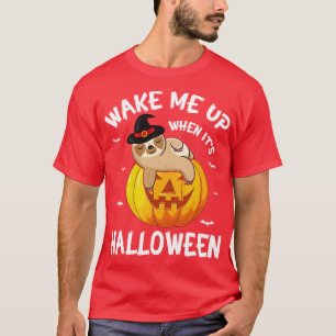Sloth Witch Sleep Pumpkin Wake Me Up When Its Hall T-Shirt