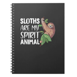 Sloths are my Spirit Animal lazy cute Sloth T-Shir Notebook