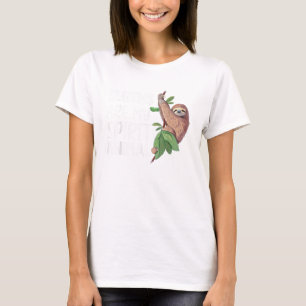Sloths are my Spirit Animal lazy cute Sloth T-Shir T-Shirt