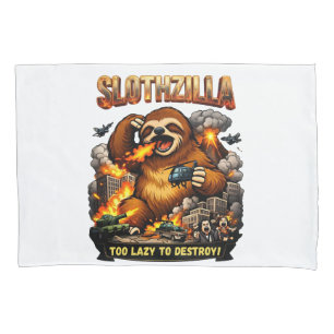 Slothzilla Too Lazy to Destroy,Funny Kaiju Monster Pillowcase