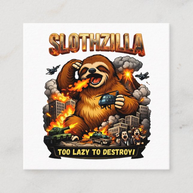 Slothzilla Too Lazy to Destroy,Funny Kaiju Monster Square Business Card (Front)