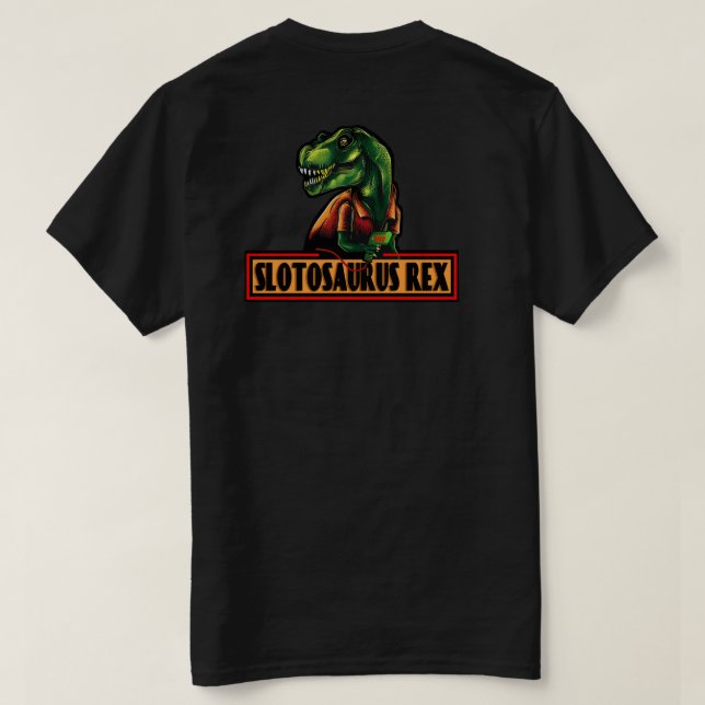 Slotosaurus Rex T-Shirt (Back Version) (Design Back)